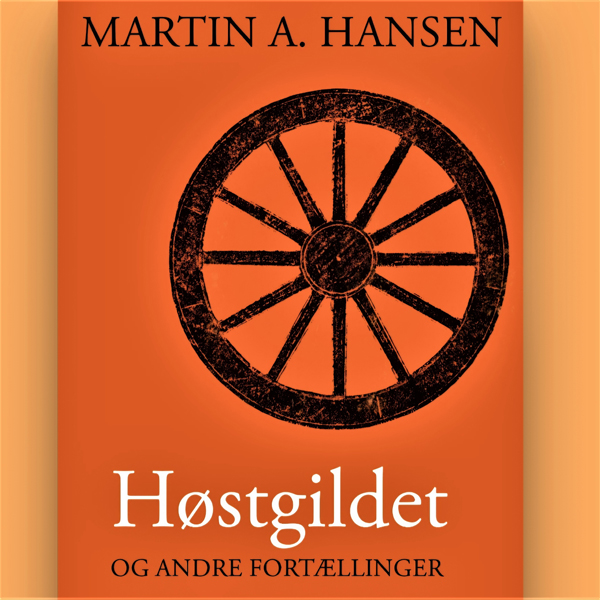 Høstgildet og andre fortællinger af Martin A. Hansens