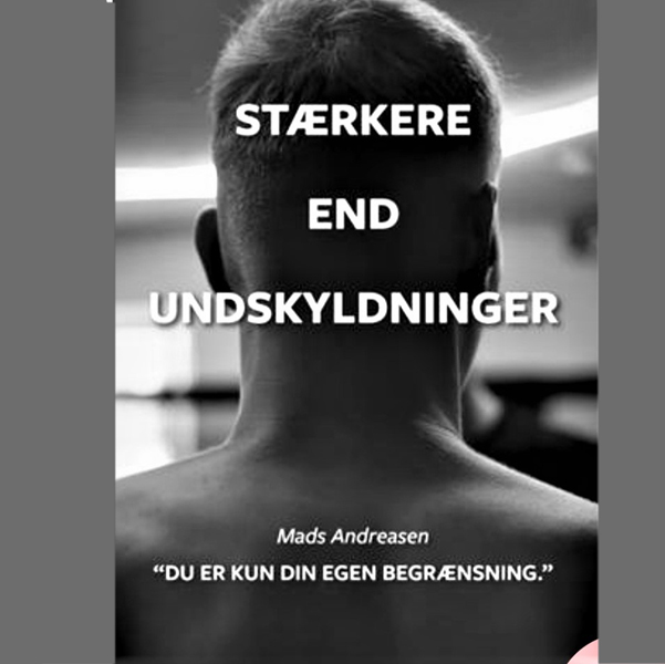 Stærkere end undskyldninger af Mads Andreasen